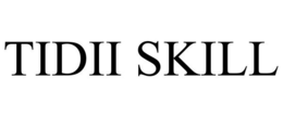 TIDII SKILL trademark