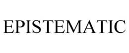 EPISTEMATIC trademark