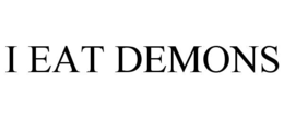 I EAT DEMONS trademark
