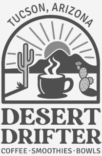 TUCSON, ARIZONA DESERT DRIFTER COFFEE · SMOOTHIES · BOWLS trademark