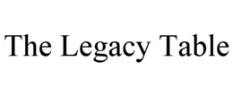 THE LEGACY TABLE trademark