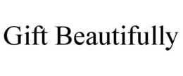 GIFT BEAUTIFULLY trademark