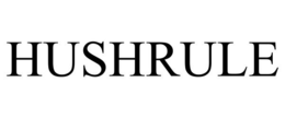 HUSHRULE trademark