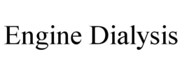 ENGINE DIALYSIS trademark