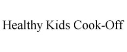 HEALTHY KIDS COOK-OFF trademark