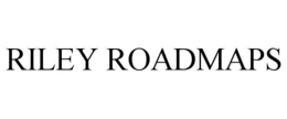 RILEY ROADMAPS trademark