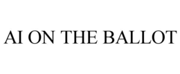 AI ON THE BALLOT trademark