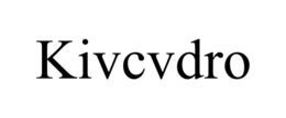 KIVCVDRO trademark