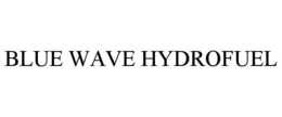 BLUE WAVE HYDROFUEL trademark