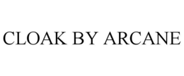 CLOAK BY ARCANE trademark