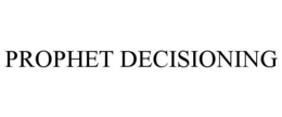 PROPHET DECISIONING trademark