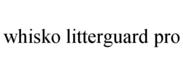 WHISKO LITTERGUARD PRO trademark