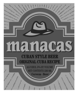 MANACAS CUBAN STYLE BEER ORIGINAL CUBA RECIPE ALCOHOL 5% BY VOLUME NET CONTENTS 330 ML CERVEZA BEER trademark