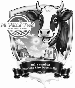 MI PATRIA FOOD DE MI TIERRA, LO MEJOR... 12 MI VAQUITA MAKES THE BEST MILK trademark
