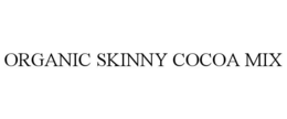 ORGANIC SKINNY COCOA MIX trademark