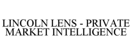 LINCOLN LENS - PRIVATE MARKET INTELLIGENCE trademark