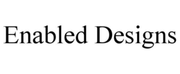 ENABLED DESIGNS trademark