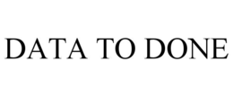 DATA TO DONE trademark
