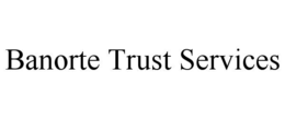 BANORTE TRUST SERVICES trademark
