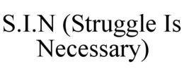 S.I.N (STRUGGLE IS NECESSARY) trademark