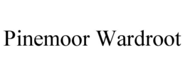 PINEMOOR WARDROOT trademark