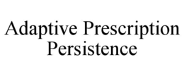 ADAPTIVE PRESCRIPTION PERSISTENCE trademark