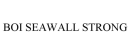 BOI SEAWALL STRONG trademark