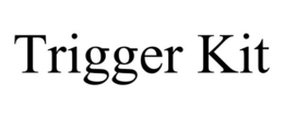 TRIGGER KIT trademark