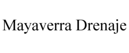 MAYAVERRA DRENAJE trademark
