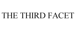 THE THIRD FACET trademark