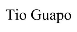 TIO GUAPO trademark
