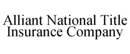 ALLIANT NATIONAL TITLE INSURANCE COMPANY trademark