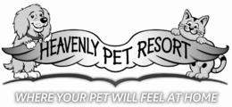 HEAVENLY PET RESORT WHERE YOUR PET WILL FEEL AT HOME trademark