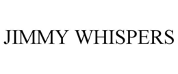 JIMMY WHISPERS trademark