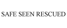 SAFE SEEN RESCUED trademark