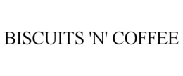 BISCUITS 'N' COFFEE trademark