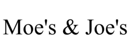 MOE'S & JOE'S trademark