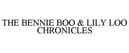 THE BENNIE BOO & LILY LOO CHRONICLES trademark