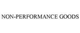 NON-PERFORMANCE GOODS trademark