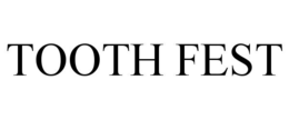 TOOTH FEST trademark