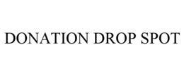DONATION DROP SPOT trademark