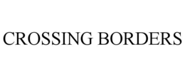 CROSSING BORDERS trademark