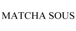 MATCHA SOUS trademark