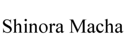 SHINORA MACHA trademark