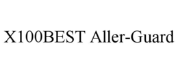 X100BEST ALLER-GUARD trademark