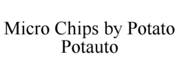 MICRO CHIPS BY POTATO POTAUTO trademark
