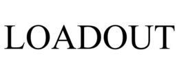 LOADOUT trademark