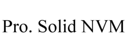 PRO. SOLID NVM trademark