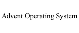 ADVENT OPERATING SYSTEM trademark