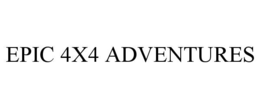 EPIC 4X4 ADVENTURES trademark